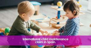 International child maintenance claim in Spain.