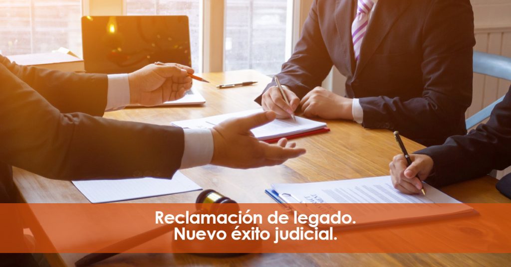 Reclamación de legado. Nuevo éxito judicial.